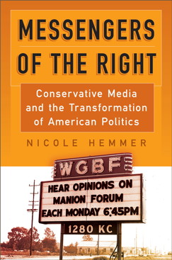 cover for Messengers of the Right: Conservative Media and the Transformation of American Politics by Nicole Hammer