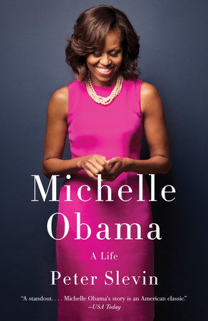 cover for Michelle Obama: A Life by Peter Slevin