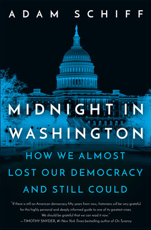 cover for Midnight in Washington: How We Almost Lost Our Democracy and Still Could by Adam Schiff