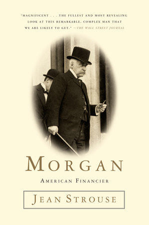 cover for Morgan: American Financier by Jean Strouse