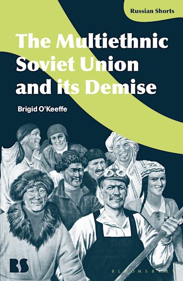 cover for The Multiethnic Soviet Union and its Demise by Brigid O'Keeffe