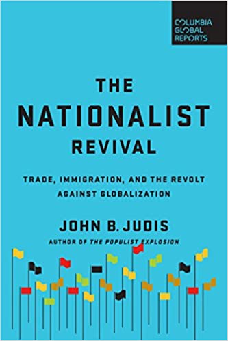 cover for The Nationalist Revival: Trade, Immigration, and the Revolt Against Globalization by John B. Judis