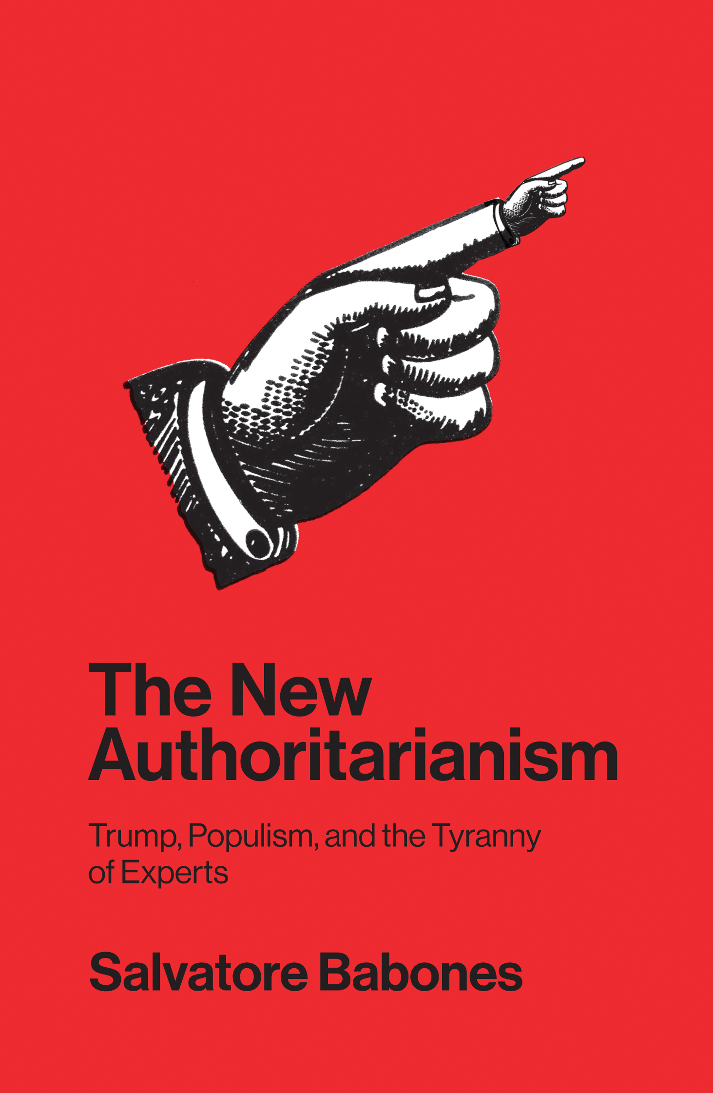 cover for The New Authoritarianism Trump, Populism, and the Tyranny of Experts by Salvatore Babones