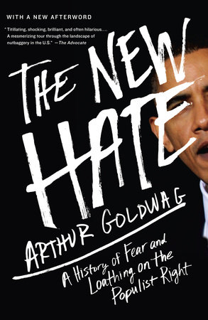 cover for The New Hate: A History of Fear and Loathing on the Populist Right by Arthur Goldwag