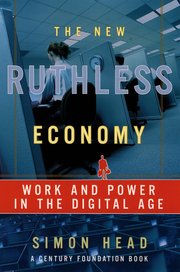 cover for The New Ruthless Economy: Work and Power in the Digital Age by Simon Head
