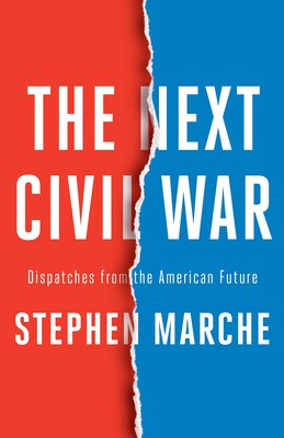 cover for The Next Civil War: Dispatches from the American future by Stephen Marche