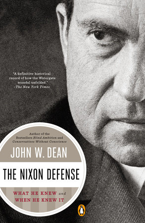 cover for The Nixon Defense: What He Knew and When He Knew It by John W. Dean