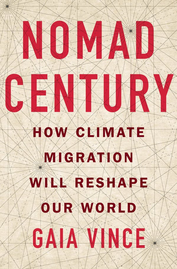 cover for Nomad Century: How Climate Migration Will Reshape Our World by Gaia Vince