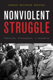 cover for Nonviolent Struggle: Theories, Strategies, and Dynamics by Sharon Erickson Nepstad