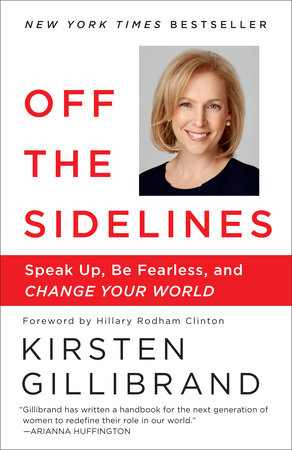 cover for Off the Sidelines: Speak Up, Be Fearless, and Change Your World by Kirsten Gillibrand