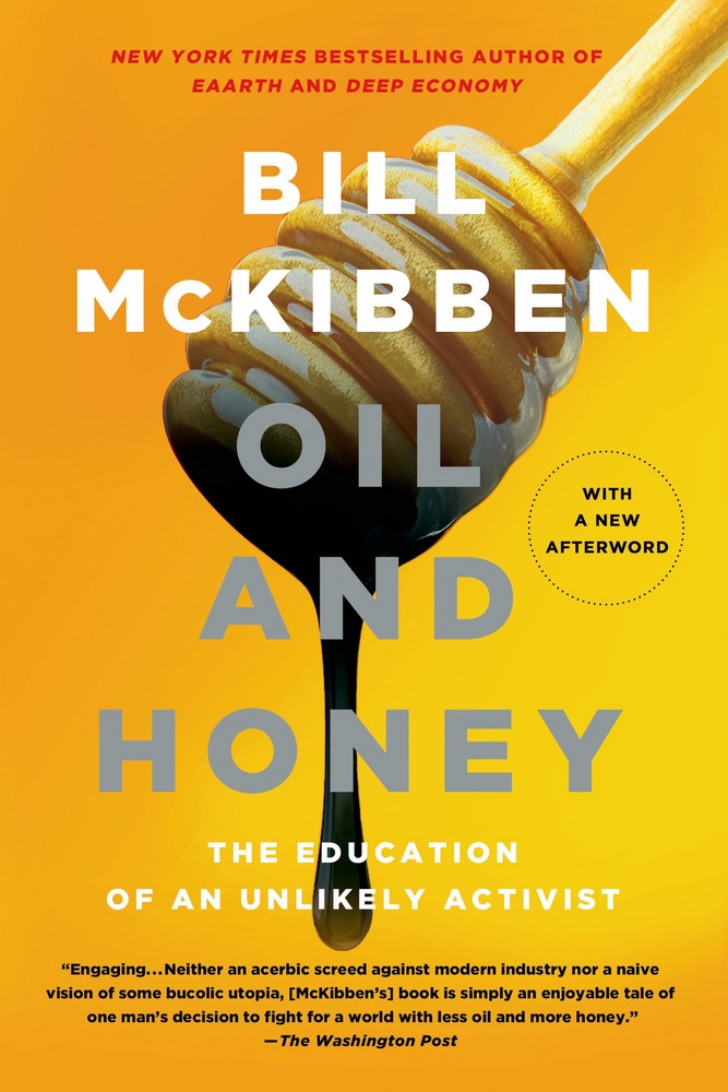 cover for Oil and Honey: The Education of an Unlikely Activist by Bill McKibben