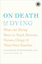cover for On Death and Dying: What the Dying Have to Teach Doctors, Nurses, Clergy and Their Own Families by Elisabeth Kübler-Ross