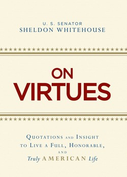 cover for On Virtues: Quotations and Insight to Live a Full, Honorable, and Truly American Life by Sheldon WhitehouseStinnett