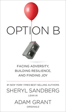 cover for Option B: Facing Adversity, Building Resilience by Sheryl Sandberg