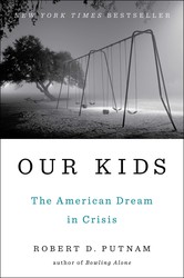 cover for Our Kids: The American Dream in Crisis by Robert Putnam