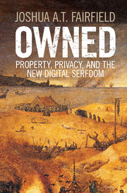 cover for Owned: Property, Privacy, and the New Digital Serfdom by Joshua A. T. Fairfield