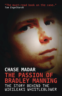 cover for The Passion of Chelsea Manning: The Story Behind the Wikileaks Whistleblower by Chase Madar