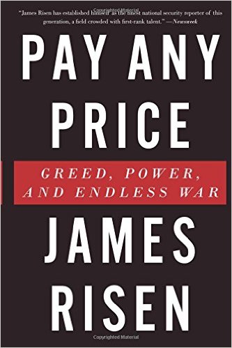 cover for Pay Any Price: Greed, Power, and Endless War by James Risen