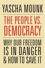 cover for The People vs. Democracy: Why Our Freedom Is In Danger and How to Save It by Yascha Mounk
