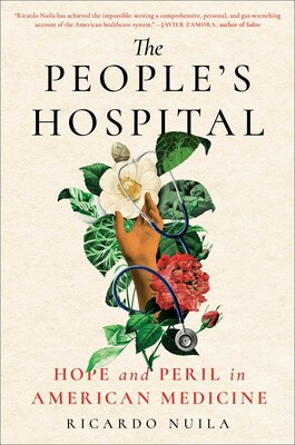 cover for The People's Hospital: Hope and Peril in American Medicine by Ricardo Nulla