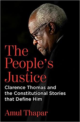 cover for The People's Justice: Clarence Thomas and the Constitutional Stories that Define Him by Amul Thapar