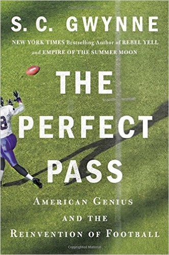 cover for The Perfect Pass: American Genius and the Reinvention of Football by S. C. Gwynne