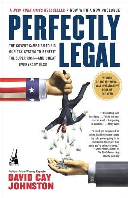 cover for Perfectly Legal: The Covert Campaign to Rig Our Tax System to Benefit the Super Rich?and Cheat Everybody Else by David Cay Johnston