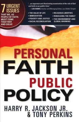 cover for Personal Faith, Public Policy: The 7 Urgent Issues that We, as People of Faith, Need to Come Together and Solve by Harry R. Jackson, Jr. and Tony Perkins