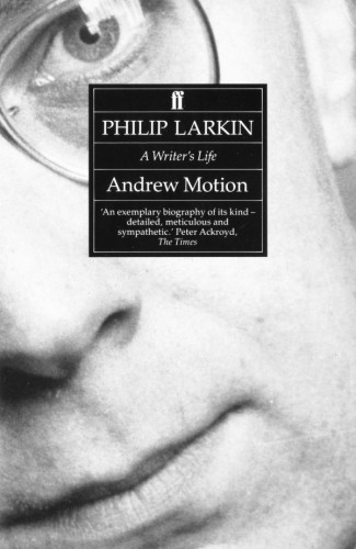 cover for Philip Larkin: A Writer's Life by Andrew Motion