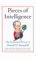 cover for Pieces of Intelligence: The Existential Poetry of Donald H. Rumsfeld by Hart Seely