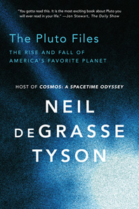 cover for The Pluto Files: The Rise and Fall of America's Favorite Planet by Neil deGrasse Tyson