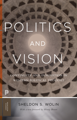 cover for Politics and Vision: Continuity and Innovation in Western Political Thought by Sheldon S. Wolin
