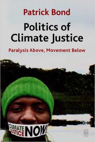 cover for Politics of Climate Justice: Paralysis Above, Movement Below by Patrick Bond