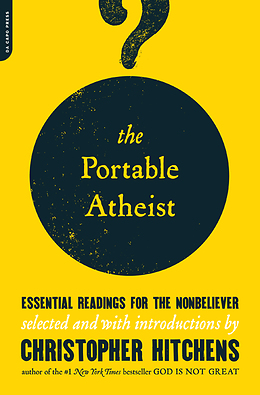 cover for The Portable Atheist: Essential Readings for the Nonbeliever edited by Christopher Hitchens