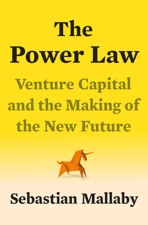 cover for The Power Law: Venture Capital and the Making of the New Future by Sebastian Mallaby
