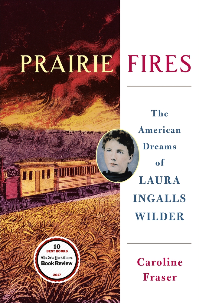 cover for Prairie Fires: The American Dreams of Laura Ingalls Wilder by Caroline Fraser
