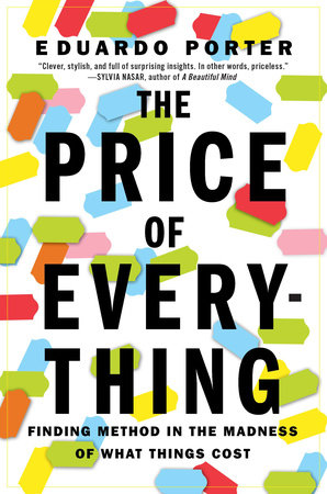 cover for The Price of Everything: Finding Method in the Madness of What Things Cost by Eduardo Porter