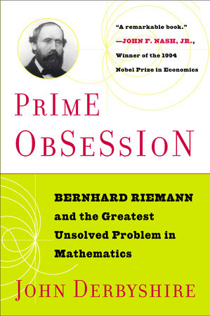 cover for Prime Obsession: Bernhard Riemann and the Greatest Unsolved Problem in Mathematics by James Derbyshire