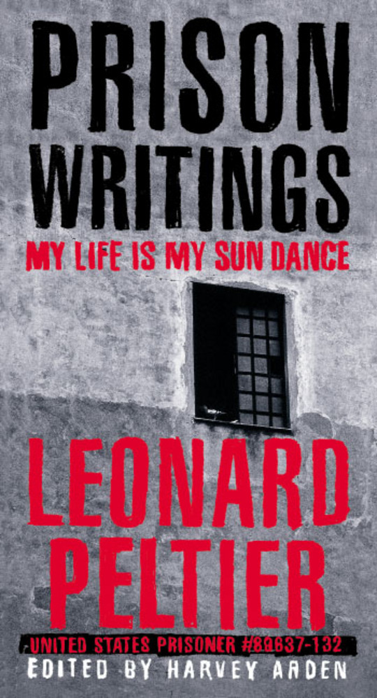 cover for Prison Writings: My Life Is My Sun Dance by Leonard Peltier