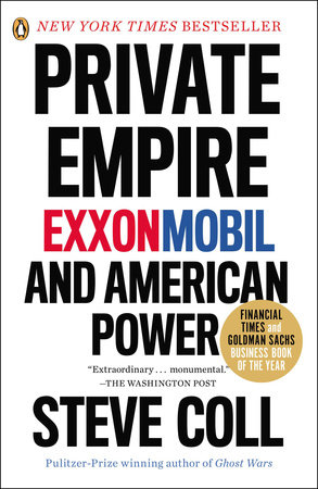 cover for Private Empire: ExxonMobil and American Power by Steve Coll