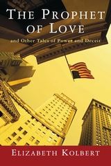 cover for The Prophet of Love: And Other Tales of Power and Deceit by Elizabeth Kolbert