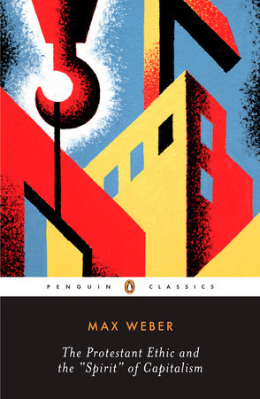cover for The Protestant Ethic and the Spirit of Capitalism: and Other Writings by Max Weber