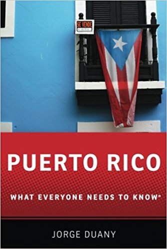 cover for Puerto Rico: What Everyone Needs to Know by Jorge Duany