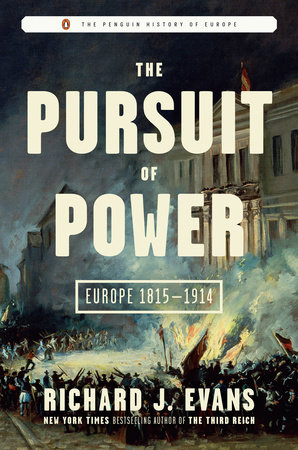 cover for The Pursuit of Power: Europe 1815-1914 by Richard J. Evans