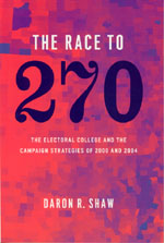 cover for The Race to 270: The Electoral College and the Campaign Strategies of 2000 and 2004 by Daron Shaw