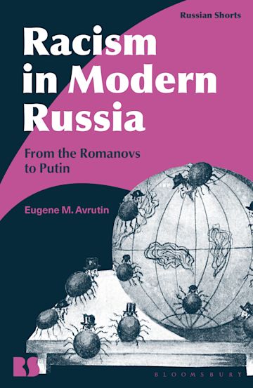 cover for Racism in Modern Russia: From the Romanovs to Putin by Eugene M. Avrutin