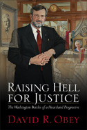 cover for Raising Hell for Justice: The Washington Battles of a Heartland Progressive by David Obey
