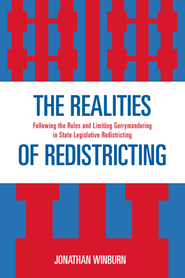 cover for The Realities of Redistricting: Following the Rules and Limiting Gerrymandering in State Legislative Redistricting by Jonathan Winburn