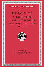 cover for Remains of Old Latin, Volume II: Livius Andronicus. Naevius. Pacuvius. Accius translated by E. H. Warmington