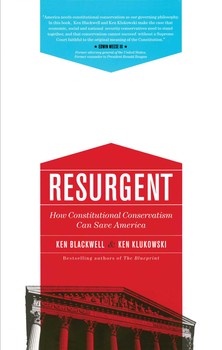 cover for Resurgent: How Constitutional Conservatism Can Save America by Ken Blackwell and Ken Klukowski